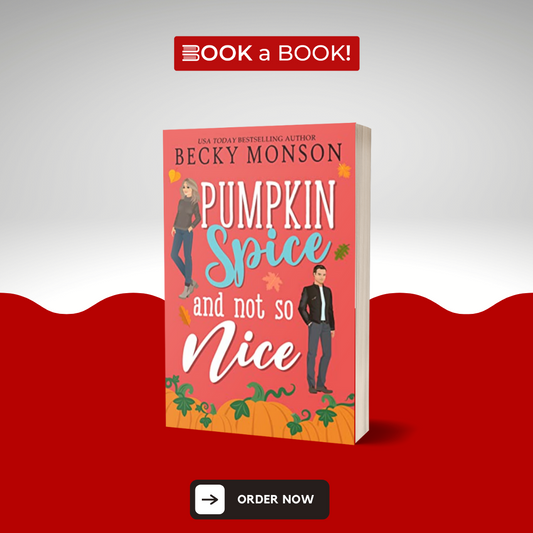 Pumpkin Spice and Not So Nice by Becky Monson (Limited Edition)