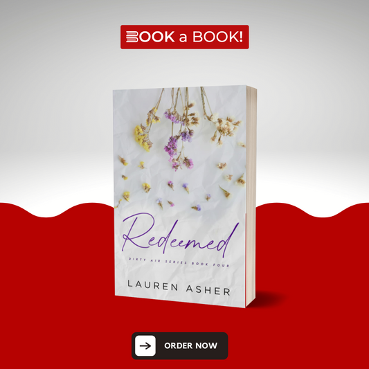 Redeemed by Lauren Asher (Dirty Air Series Book 4 of 4) (Special Edition)