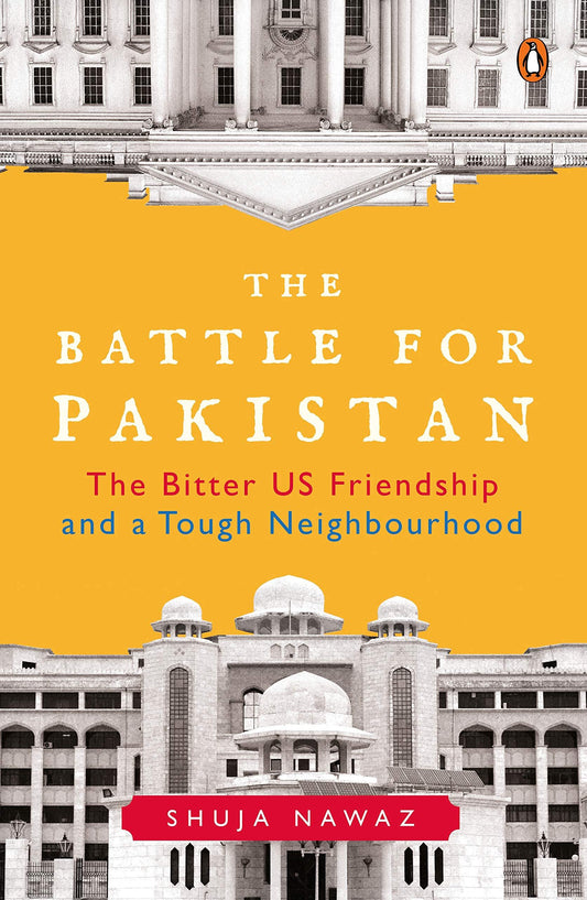 The Battle for Pakistan: The Bitter US Friendship and a Tough Neighbourhood Book by Shuja Nawaz - Book A Book