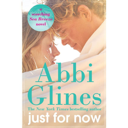 Just for Now (Sea Breeze) by Abbi Glines - Book A Book