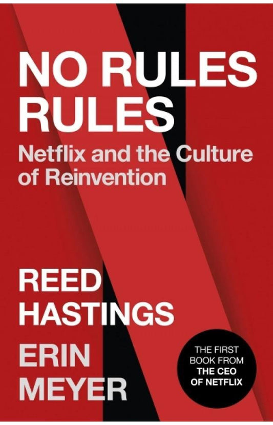 No Rules Rules: Netflix and the Culture of Reinvention Book by Erin Meyer and Reed Hastings - Book A Book