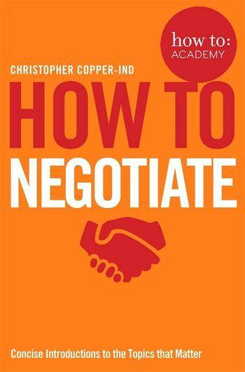 How To: Negotiate by Christopher COPPER-IND - Book A Book