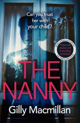 The Nanny by Gilly Macmillan (Original Book)