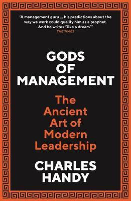 Gods of Management: The Changing Work of Organisations by Charles B. Handy