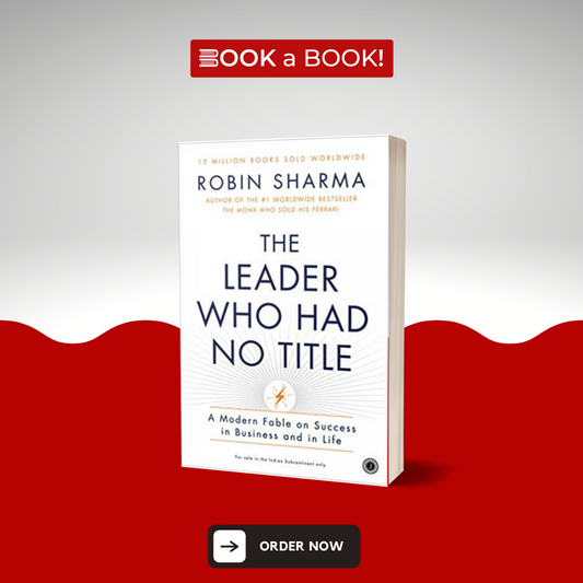 The Leader Who Had No Title by Robin Sharma