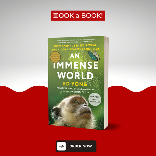 An Immense World: How Animal Senses Reveal the Hidden Realms Around Us by ED YONG (Limited Edition)