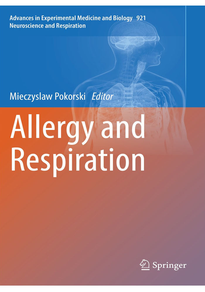 Allergy and Respiration (Advances in Experimental Medicine and Biology Book 921) 1st ed. 2016 Edition, Kindle Edition