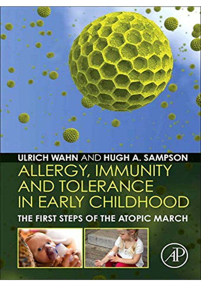 Allergy, Immunity and Tolerance in Early Childhood: The First Steps of the Atopic March 1st Edition, Kindle Edition