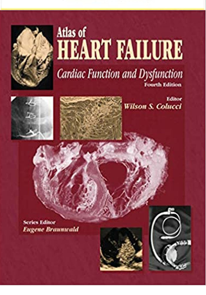 Atlas of Heart Failure Cardiac Function and Dysfunction 4th Ed