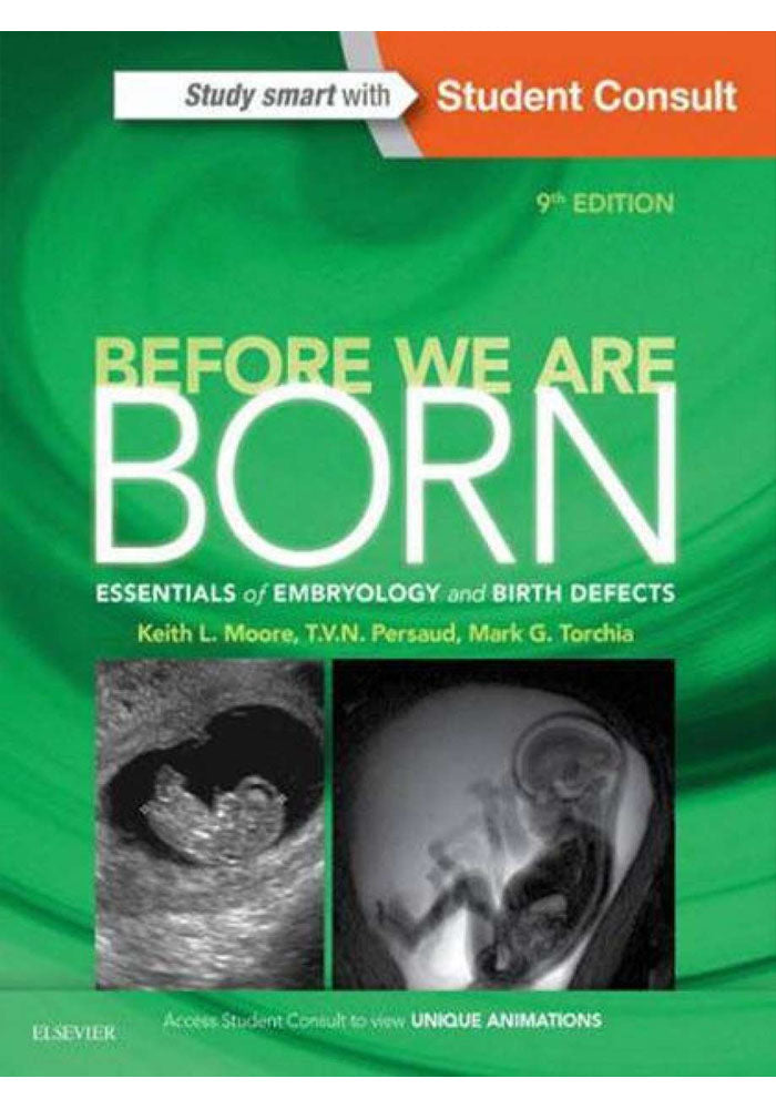 Before We Are Born: Essentials of Embryology and Birth Defects 9th Edition