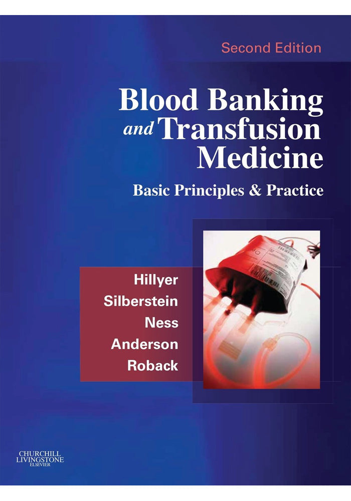 Blood Banking and Transfusion Medicine Basic Principles and Practice 2nd Ed