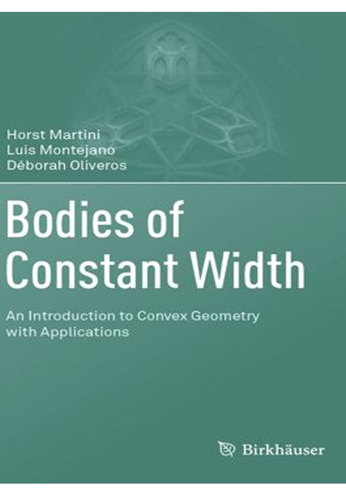 Bodies of Constant Width: An Introduction to Convex Geometry with Applications 1st ed. 2019 Edition, Kindle Edition