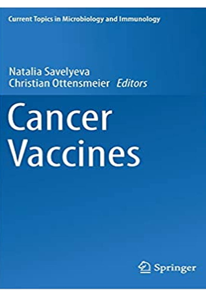 Cancer Vaccines (Current Topics in Microbiology and Immunology Book 405) 1st ed. 2017 Edition, Kindle Edition