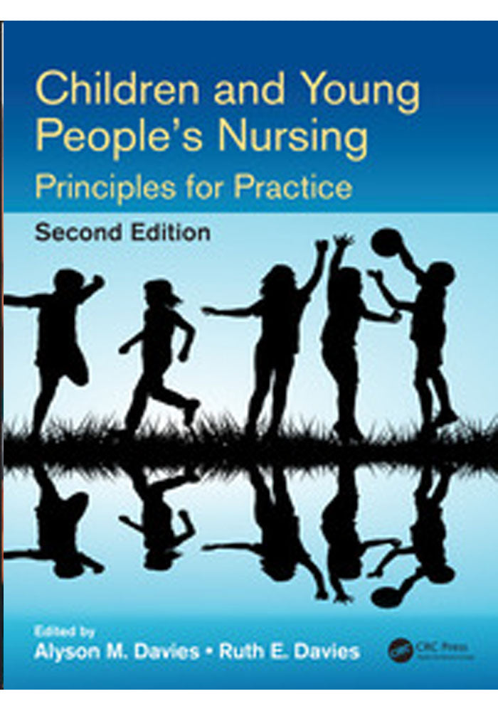 Children and Young Peoples Nursing Principles for Practice 2nd Ed