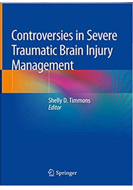 Controversies in Severe Traumatic Brain Injury Management