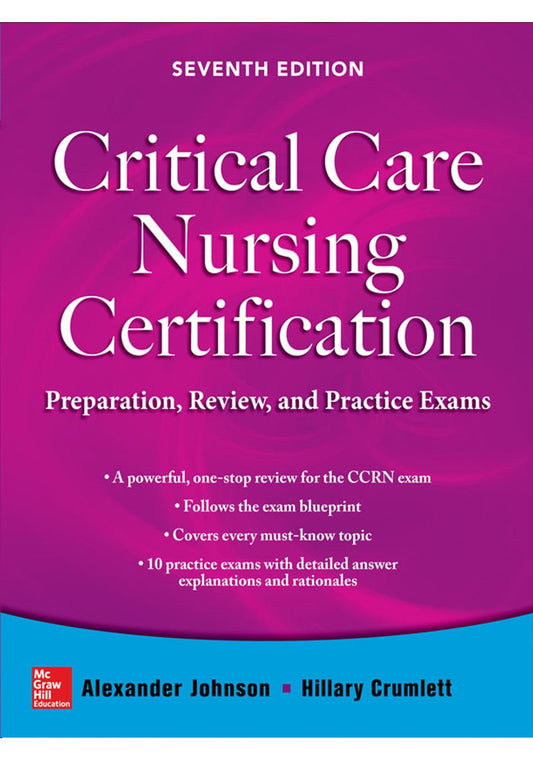 Critical Care Nursing Certification Preparation Review and Practice Exams 7th Ed