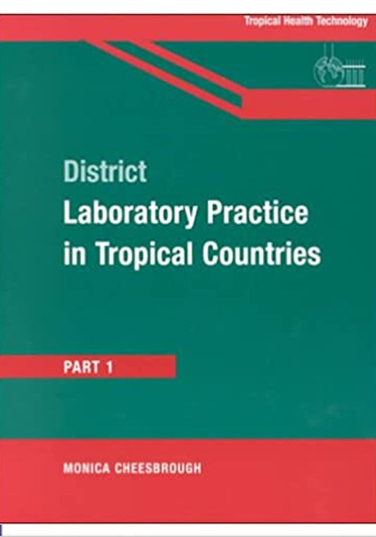 District Laboratory Practice in Tropical Countries, Part 1