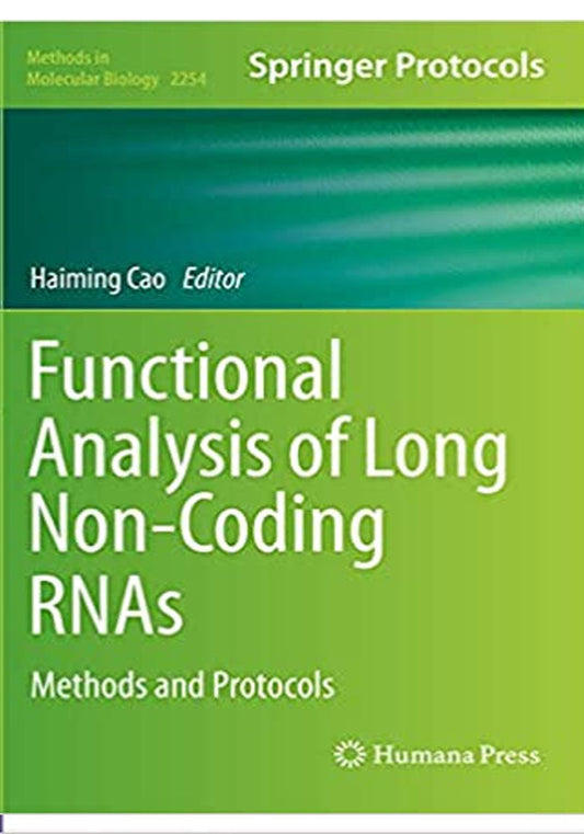 Functional Analysis of Long Non-Coding RNAs: Methods and Protocols (Methods in Molecular Biology) 1st ed. 2021 Edition