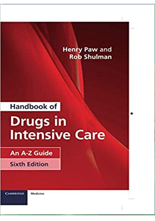 Handbook of Drugs in Intensive Care An A Z Guide 6th Ed
