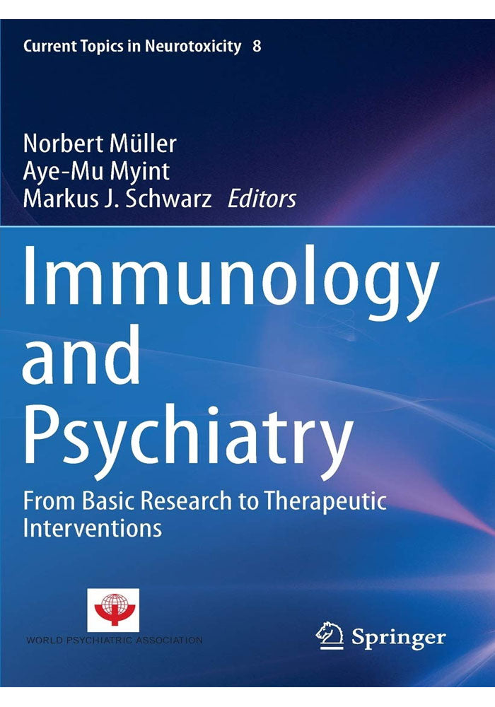 Immunology and Psychiatry: From Basic Research to Therapeutic Interventions (Current Topics in Neurotoxicity Book 8) 2015th Edition, Kindle Edition