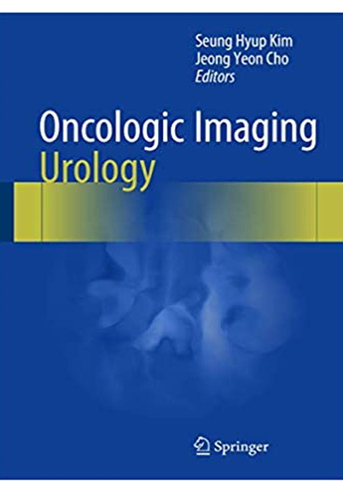 Oncologic Imaging: Urology 1st ed. 2017 Edition, Kindle Edition