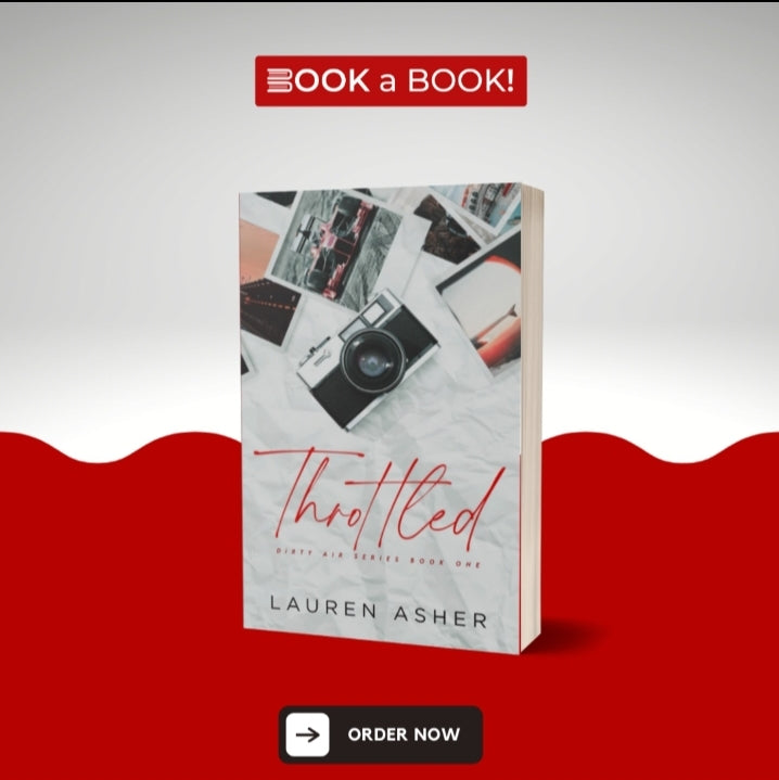 Throttled by Lauren Asher (Dirty Air Series Book 1 of 4) (Special Edition)