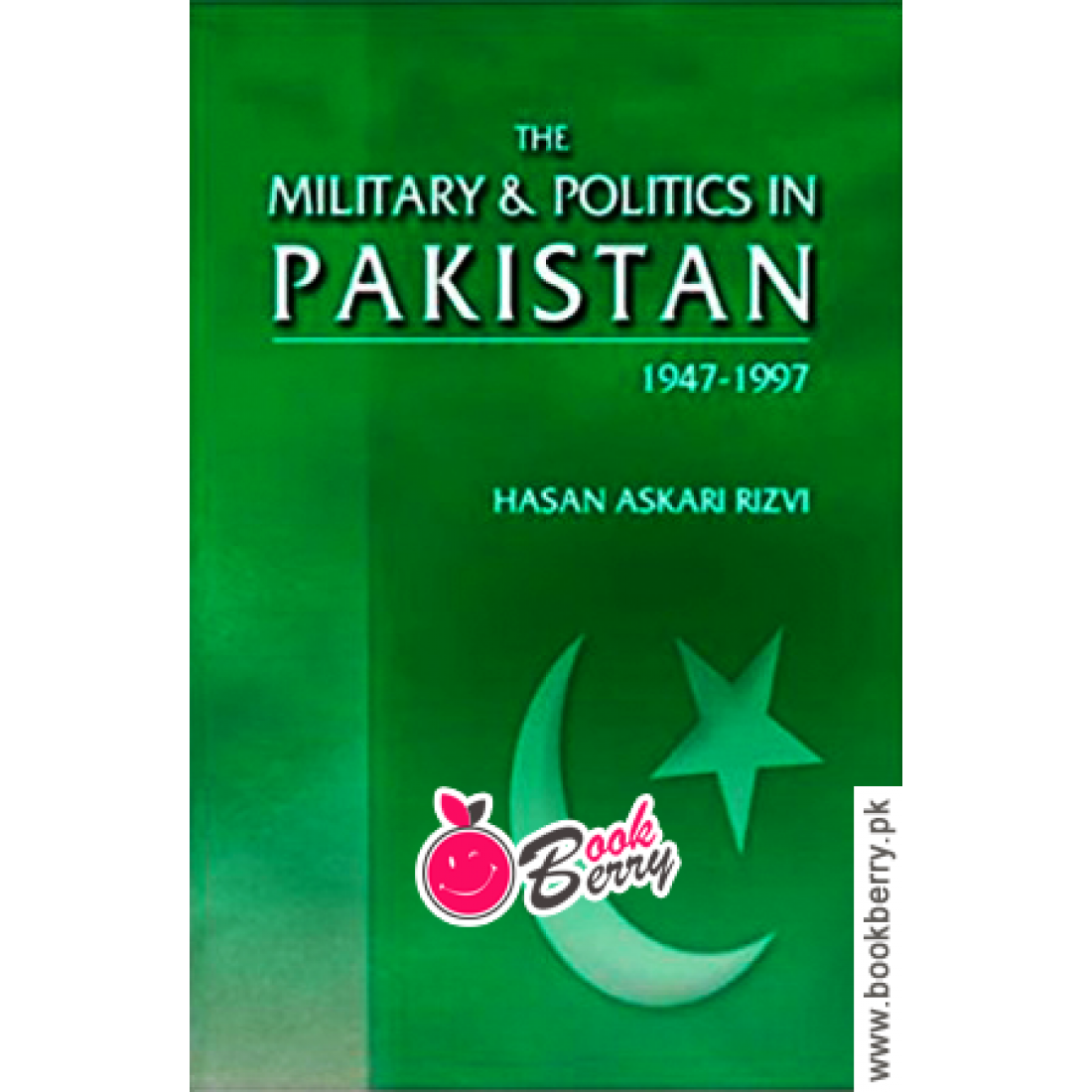 THE MILITARY AND POLITICS IN PAKISTAN