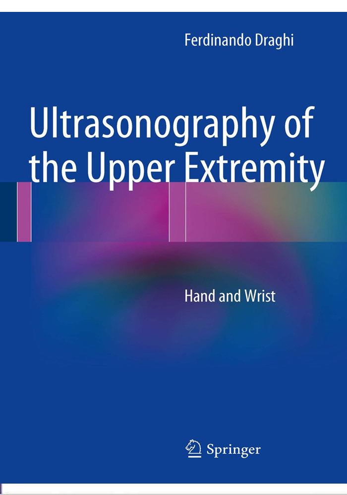 Ultrasonography of the Upper Extremity: Hand and Wrist 2014th Edition, Kindle Edition