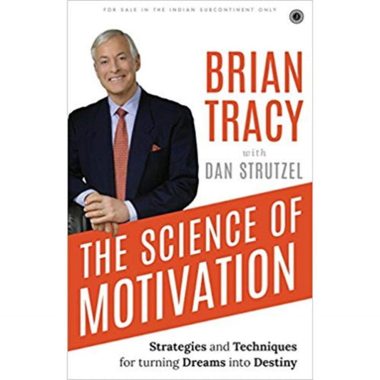 The Science of Motivation by Brain Tracy