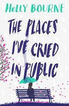 The Places I’ve Cried in Public Book by Holly Bourne - Book A Book