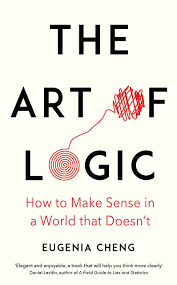 The Art of Logic in an Illogical World Book by Eugenia Cheng - Book A Book