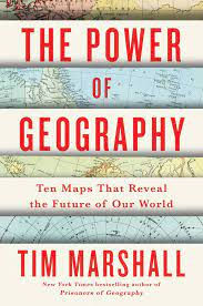 The Power of Geography by Tim Marshall