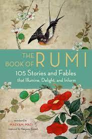 The Book of Rumi: 105 Stories and Fables that Illumine, Delight, and Inform - Book A Book