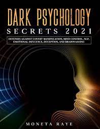 Dark Psychology Secrets 2021 by Moneta Raye