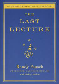 The Last Lecture Book by Jeffrey Zaslow and Randy Pausch