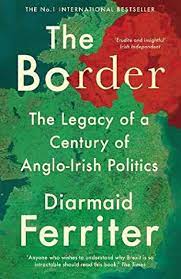 The Border: The Legacy of a Century of Anglo-Irish Politics Book by Diarmaid Ferriter