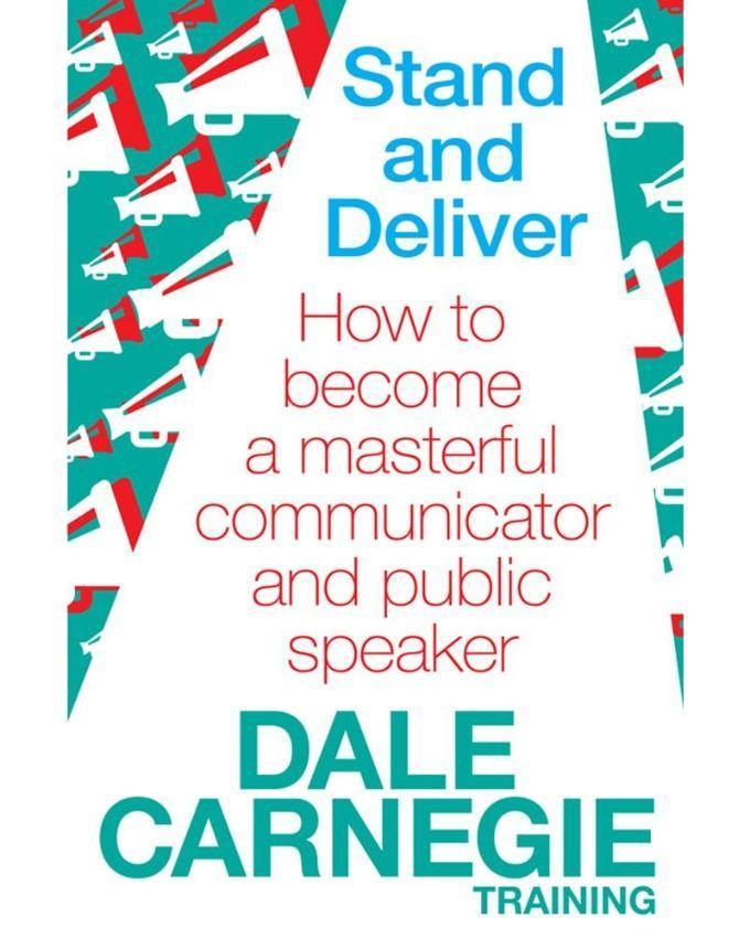 Stand and Deliver: How to Become a Masterful Communicator and Public Speaker by Carnegie Training, Dale - Book A Book