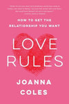 Love Rules: How to The Relationship You Want by Joanna Coles - Book A Book