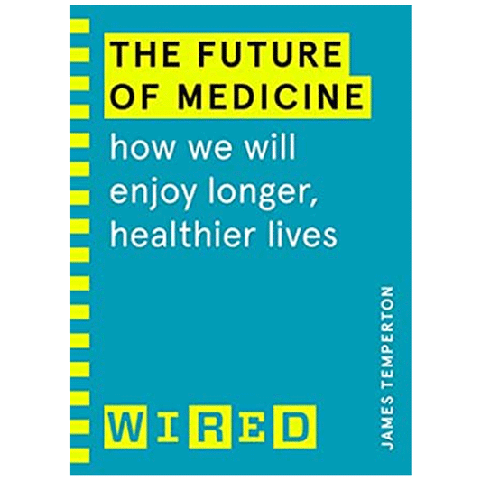 The Future of Medicine by James Temperton